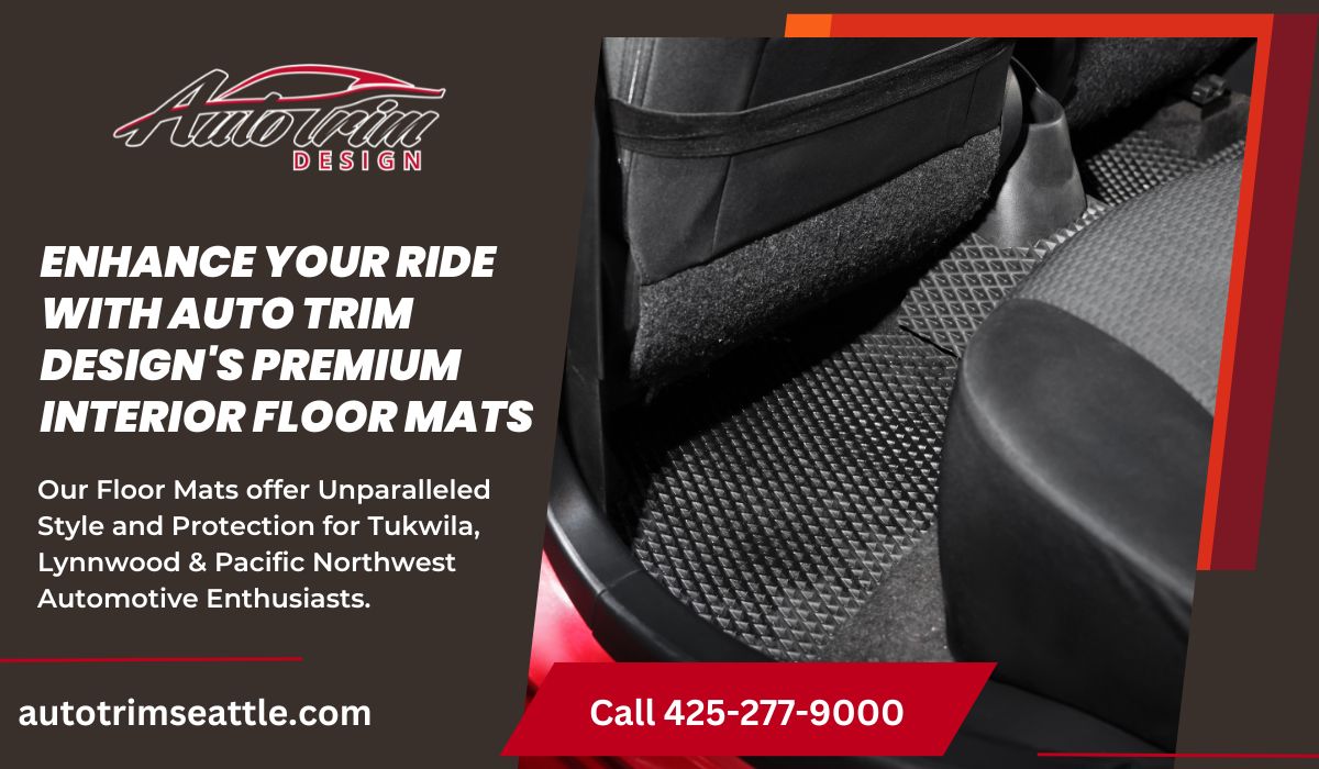 Enhance Your Ride with Auto Trim Design's Premium Interior Floor Mats
