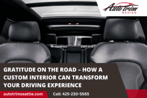 Gratitude on the Road – How a Custom Interior Can Transform Your Driving Experience