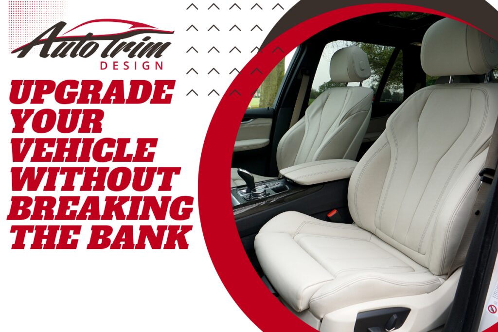 Upgrade Your Vehicle Without Breaking the Bank